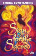 Sign for the Sacred by Storm Constantine