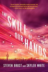 The Skill of Our Hands by Steven Brust and Skyler White