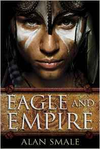 Eagle and Empire by Alan Smale