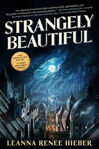Strangely Beautiful by Leanna Renee Hieber