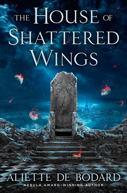 The House of Shattered Wings by Aliette de Bodard