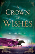 A Crown of Wishes by Roshani Chokshi