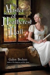 The Master of Heathcrest Hall by Galen Beckett