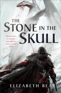 The Stone in the Skull by Elizabeth Bear