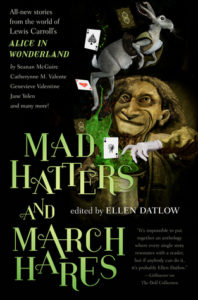 Mad Hatters and March Hares edited by Ellen Datlow
