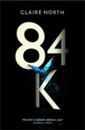 84K by Claire North