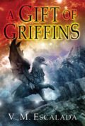 A Gift of Griffins by V. M. Escalada