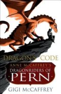 Dragon's Code: Anne McCaffrey's Dragonriders of Pern by Gigi McCaffrey