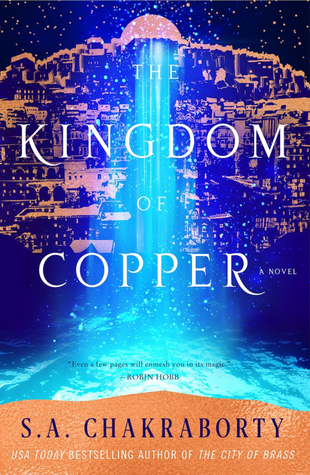The Kingdom of Copper by S. A. Chakraborty