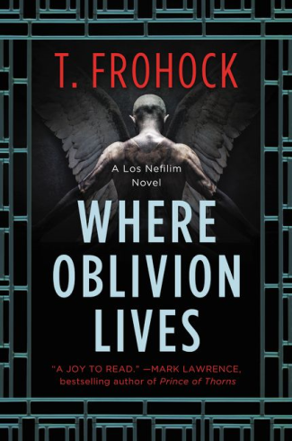 Where Oblivion Lives by T. Frohock - Book Cover
