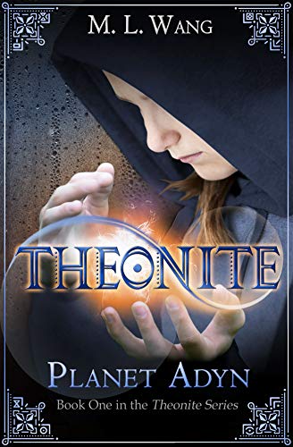 Theonite: Planet Adyn by M. L. Wang - Book Cover