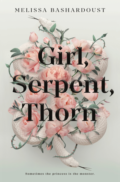 Girl, Serpent, Thorn by Melissa Bashardoust - Book Cover