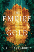 The Empire of Gold by S. A. Chakraborty - Book Cover