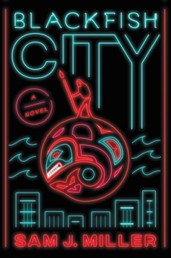 Blackfish City by Sam J. Miller Book Cover