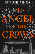 Angel of the Crows by Katherine Addison - Book Cover
