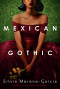 Mexican Gothic by Silvia Moreno-Garcia - Book Cover