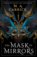 The Mask of Mirrors by M. A. Carrick - Cover Image