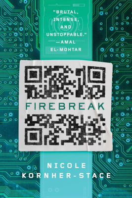Firebreak by Nicole Kornher-Stace - Book Cover