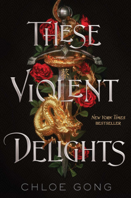 These Violent Delights by Chloe Gong - Book Cover