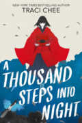 A Thousand Steps into Night by Traci Chee - Book Cover