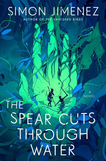 The Spear Cuts Through Water by Simon Jimenez - Book Cover