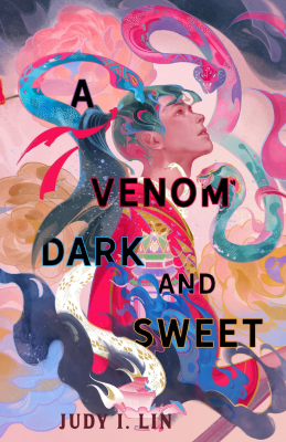 Cover of A Venom Dark and Sweet by Judy I. Lin