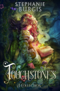 Cover of Touchstones: A Collection by Stephanie Burgis