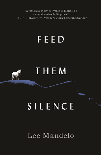 Cover of Feed Them Silence by Lee Mandelo