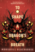 Cover of To Shape a Dragon's Breath by Moniquill Blackgoose